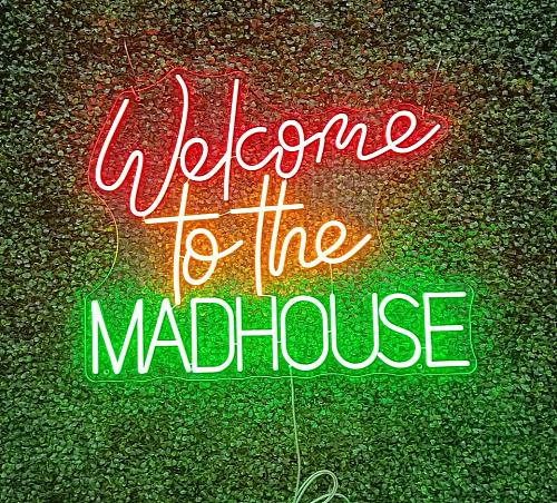 Welcome to the Madhouse LED Neon Sign