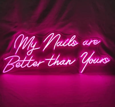 My Nails are Better than Yours Neon Sign
