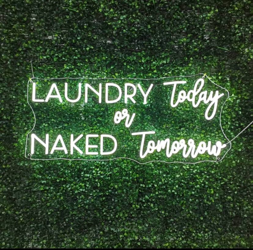 Laundry Today or Naked Tomorrow LED Neon Sign