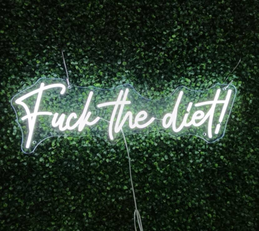 F**k the diet Neon Sign