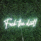 F**k the diet Neon Sign