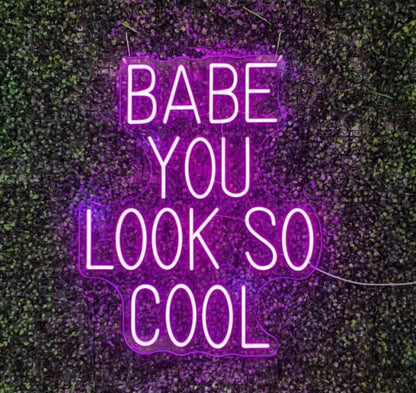 babe you look so cool neon sign