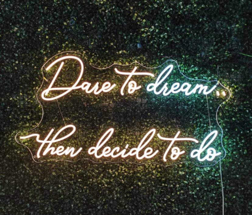 Dare to dream decide to do Neon Sign