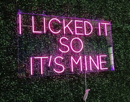 I licked it so it's mine Neon Sign