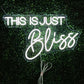 This is just bliss Neon Sign