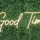 Good Times Neon Sign