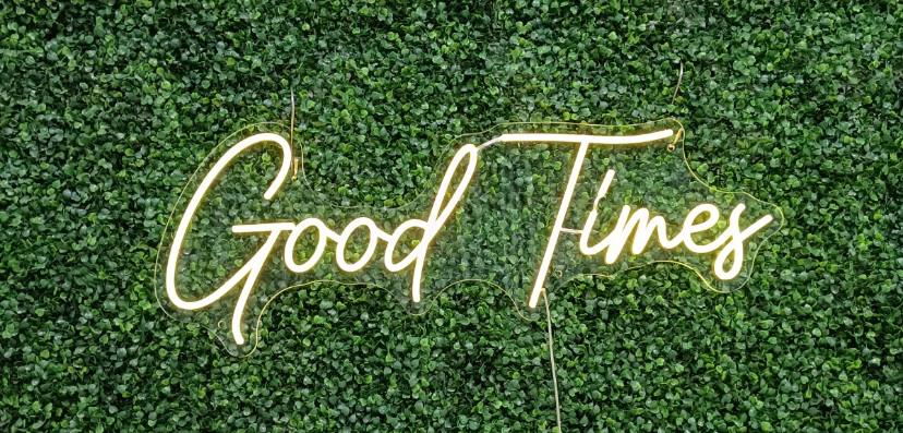 Good Times Neon Sign