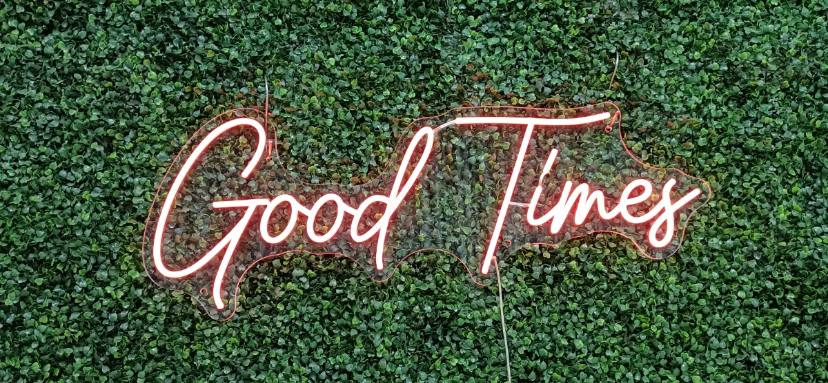 Good Times Neon Sign