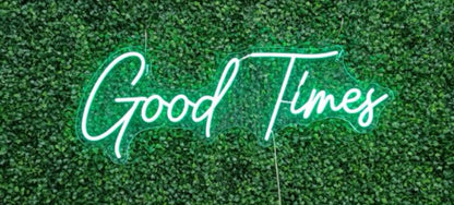 Good Times Neon Sign