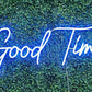 Good Times Neon Sign