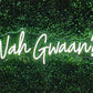 Wah Gwaan Neon Sign