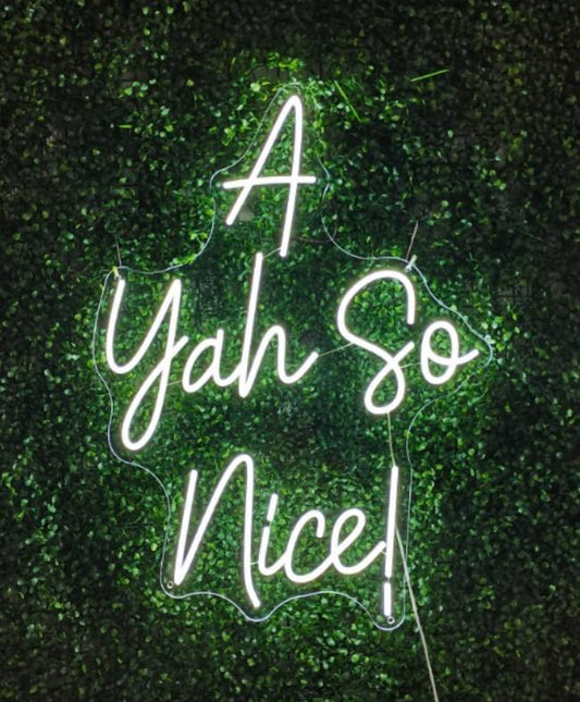 A Yah So Nice! Neon Sign