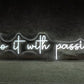 Do it with a passion Neon Sign