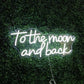 To the moon and back Neon Sign