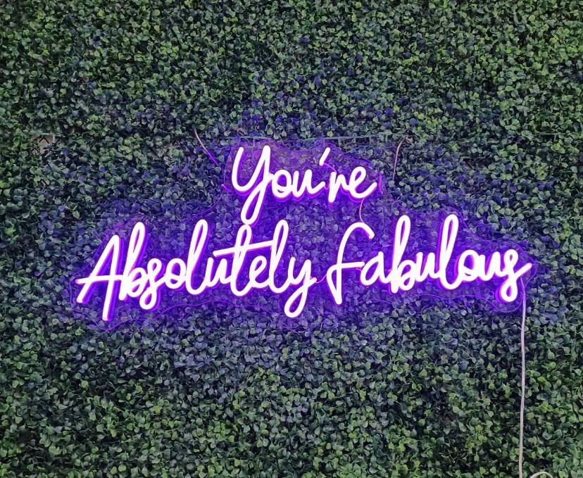 You're absolutely fabulous Neon Sign