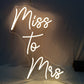 Miss to Mrs Neon Sign