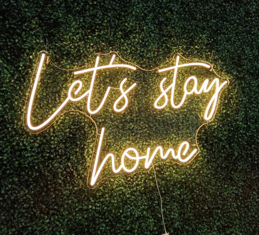 Let's Stay Home Neon Sign