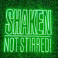 Shaken, not stirred Neon Sign