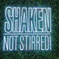 Shaken, not stirred Neon Sign