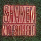 Shaken, not stirred Neon Sign