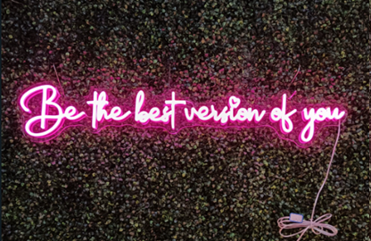 Be the best version of you Neon Sign