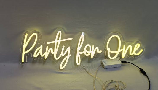 Party for one Neon Sign