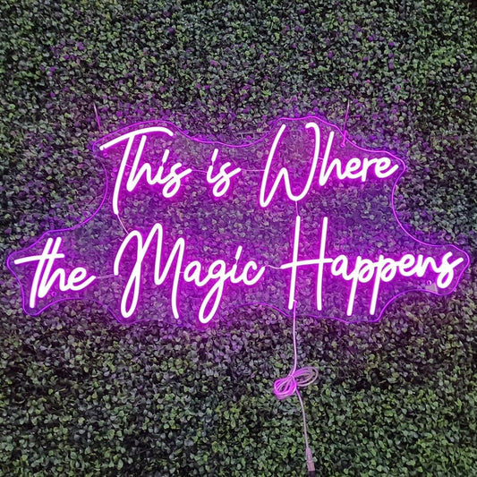 This is where the magic happens neon sign