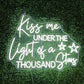 Kiss me under the light of a thousand stars neon sign