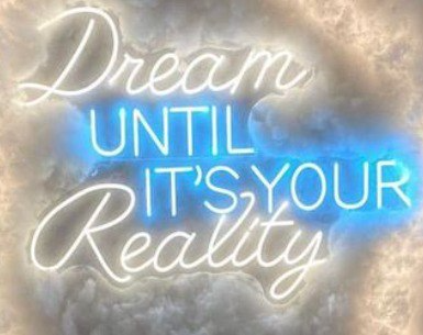 Dream Until It's Your Reality Neon Sign