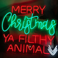 Merry Christmas Ya Filthy Animal Neon Sign