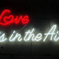 Love is in the Air Neon Sign