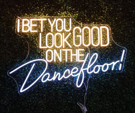 I bet you look good on the dancefloor Neon Sign