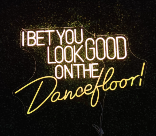 I bet you look good on the dancefloor Neon Sign