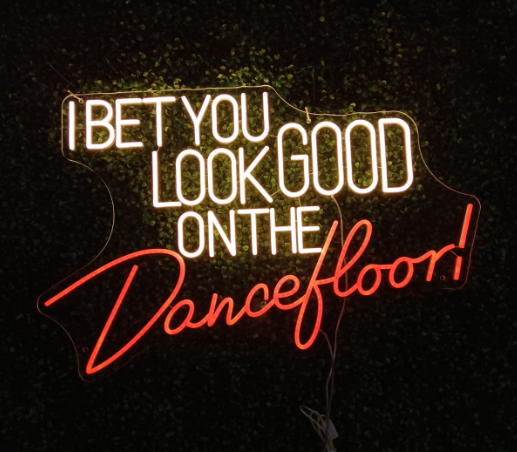 I bet you look good on the dancefloor Neon Sign