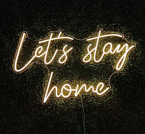 Let's Stay Home LED Neon Sign