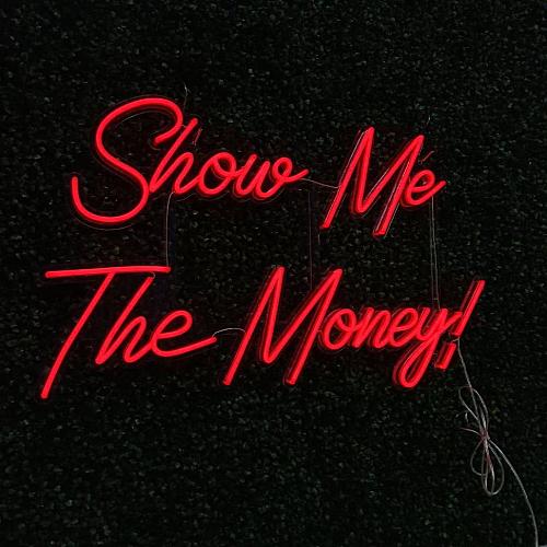 Show me the money LED Neon Sign