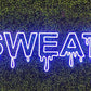 Sweat LED Neon Sign