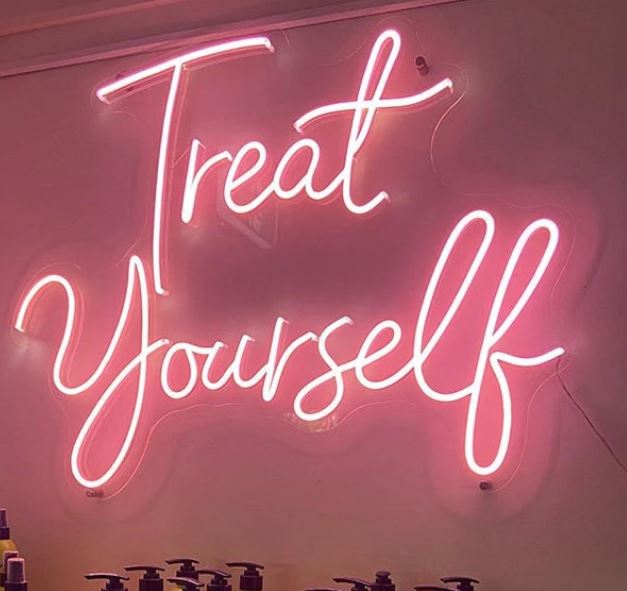 Treat Yourself Neon Sign