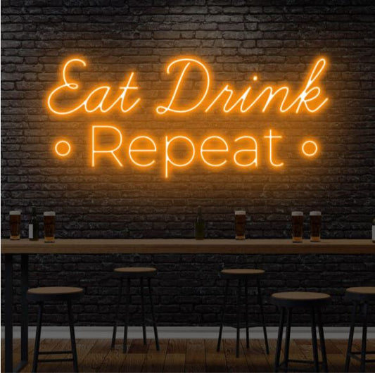 Eat Drink Repeat LED Neon Sign