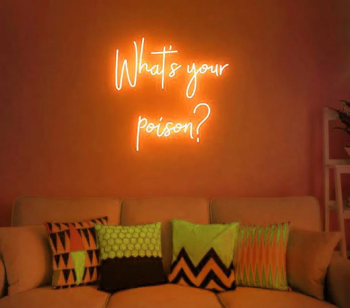 Whats your poisin? LED Neon Sign