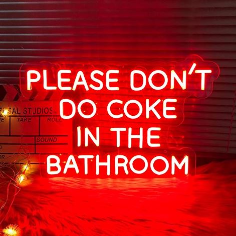 Please don’t do coke in the bathroom Neon Sign