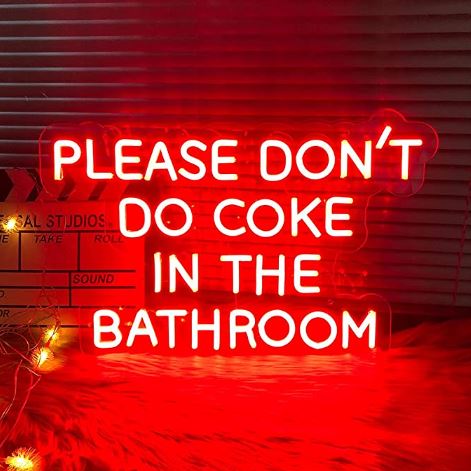 Please don’t do coke… LED Neon Sign