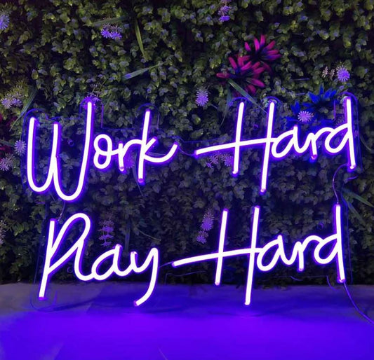 Work Hard Play Harder LED Neon Sign