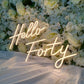 Hello Forty LED Neon Sign