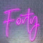 Forty LED Neon Sign