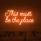 This must be the place LED Neon Sign