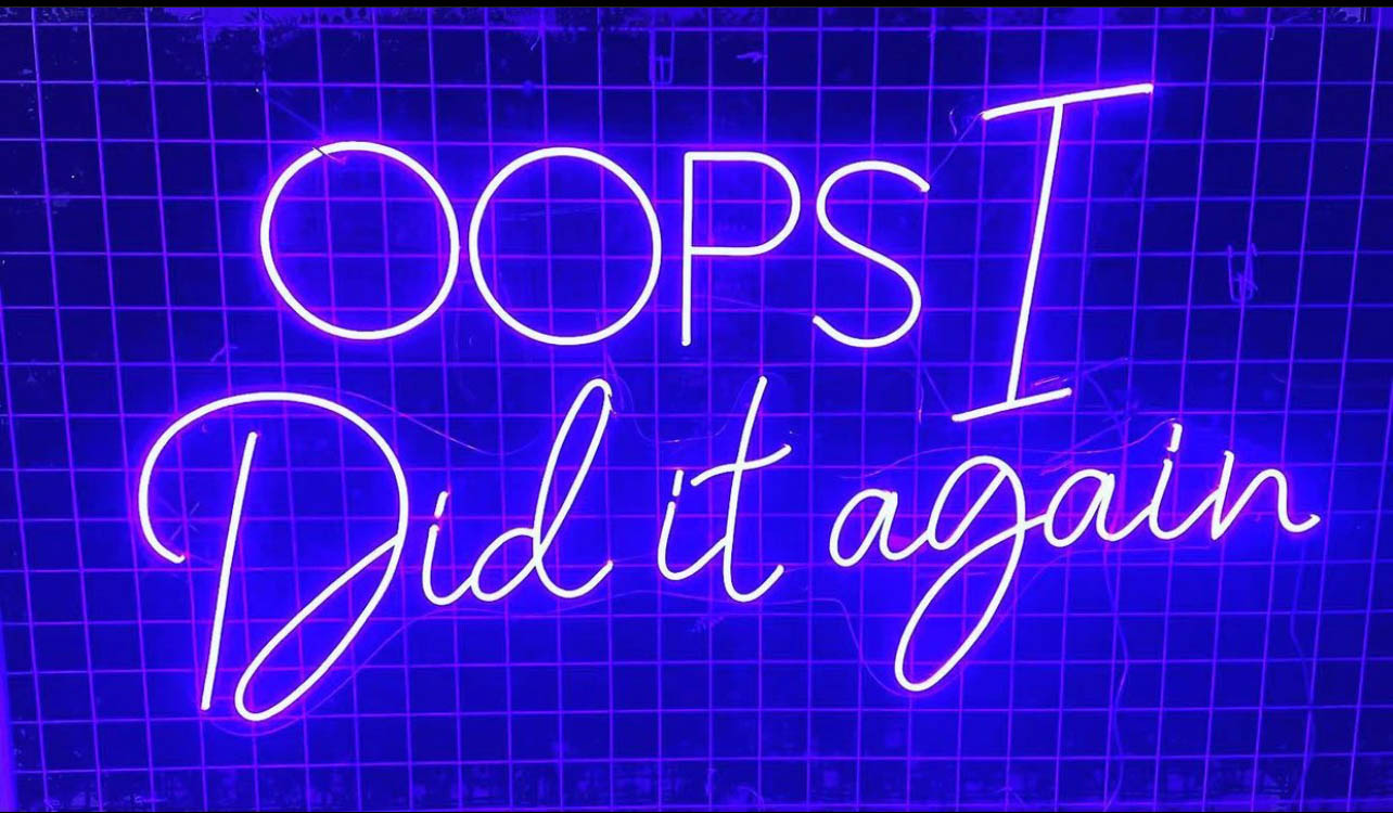 Oops I did it again LED Neon Sign