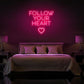 Follow your heart LED Neon Sign