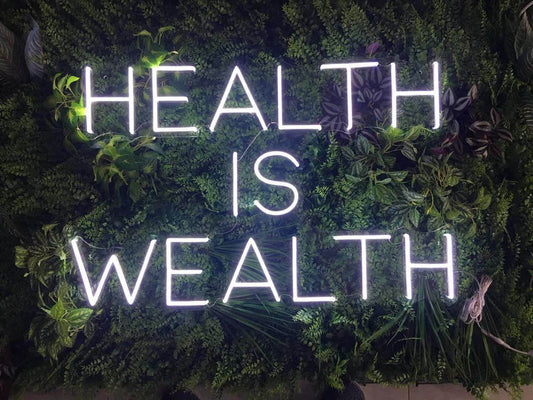 Health is Wealth Neon Sign