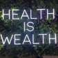 Health is Wealth LED Neon Sign